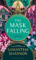 The Mask Falling ~ Samantha Shannon ~ 9781526664815