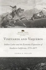 Vineyards and Vaqueros : Indian Labor and the Economic Expansion of Southern ...