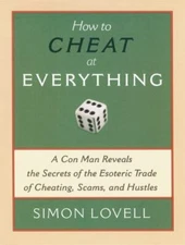 How to Cheat at Everything Con Artist Grifter Cheat Scams Hustles Cards Psychics