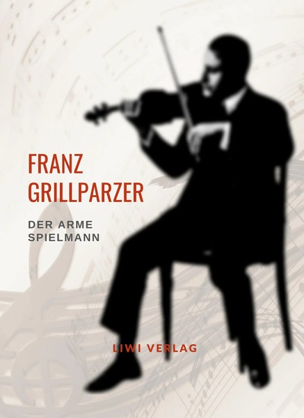 Franz Grillparzer | Franz Grillparzer: Der Arme Spielmann. VollstäNdige...-image