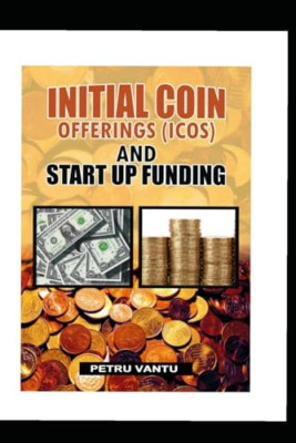 Initial Coin Offering(icos) and Start Up Funding - Paperback NEW Vantu, Petru 01