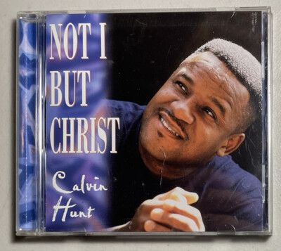 CALVIN HUNT - Not I But Christ (CD, 1998) VERY GOOD! FREE SHIPPING!