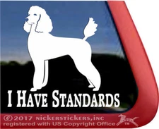 I Have Standards | High Quality Vinyl Standard Poodle Dog Window Decal Sticker