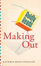 Avidly Reads Making Out by Kathryn Bond Stockton Paperback NYU Pr
