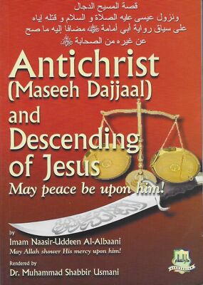 Before End Time: AntiChrist (Maseeh Dajjal) and Descending of Jesus (S.A.W)