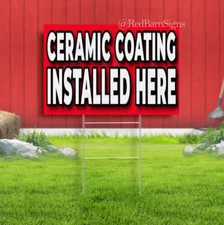 CERAMIC COATING INSTALLED HERE Advertising Yard Sign Many Sizes