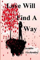 Juanita Tischendorf | Love Will Find A Way | Taschenbuch | Englisch (2018)