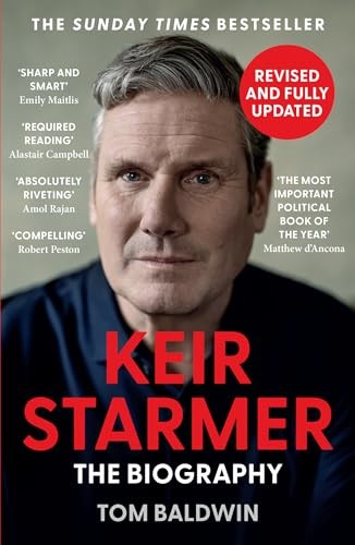 Keir Starmer: The Sunday Times Bestselling Biography of Britain’s Prime Minister