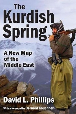 THE KURDISH SPRING: A NEW MAP OF THE MIDDLE EAST By David L. Phillips BRAND NEW