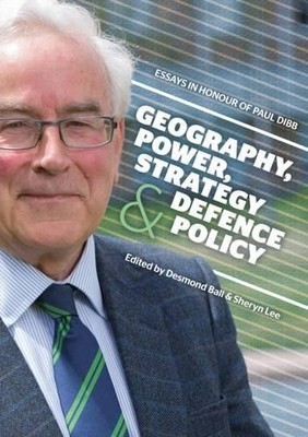 Desmond Ball Geography, Power, Strategy and Defence Policy (Taschenbuch)