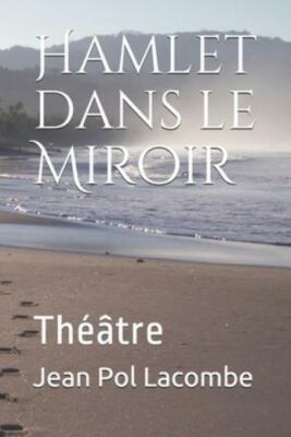 Hamlet Dans Le Miroir: Th??Tre