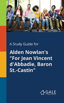 A Study Guide for Alden Nowlan's for Jean Vincent D'abb -  NEW Cengage Learnin 2