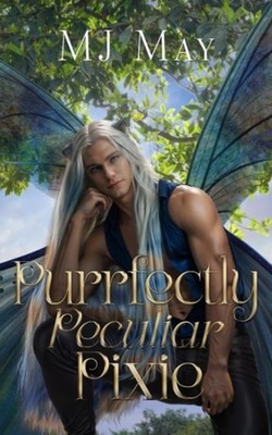 Purrfectly Peculiar Pixie Phlox's Story - Paperback NEW MJ. MAY 29/04/2024