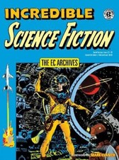 Wally Wood Jack Oleck Al Feld The EC Archives: Incredible Science Fi (Paperback)