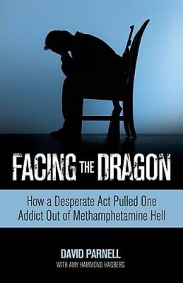 Facing the Dragon: How a Desperate Act Pulled One Addict Out of Methamphe - GOOD