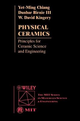 Chiang - Physical Ceramics  Principles for Ceramic Science and Enginee - X555z