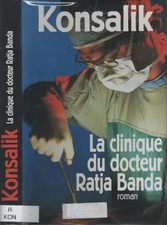 Die Klinik von Dr. Ratja Banda, Heinz G. Konsalik