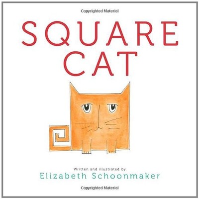 SQUARE CAT By Elizabeth Schoonmaker & Elizabeth Schoonmaker - Hardcover **NEW**