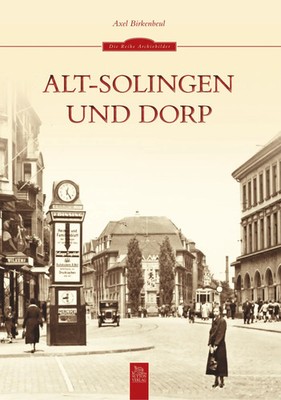 Alt-Solingen und Dorp | Axel Birkenbeul | Taschenbuch | 136 S. | Deutsch | 2018