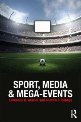 Sport, Media and Mega-Events, Paperback by Wenner, Lawrence A. (EDT); Billing...