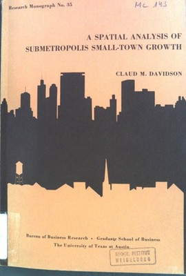 A Spatial Analysis of Submetropolis Small-Town Growth. Reserach Monograph No. 35
