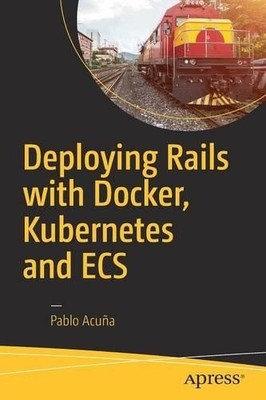 Einsatzschienen mit Docker, Kubernetes und ECS - 9781484224144
