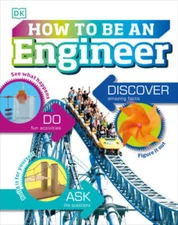 How to Be an Engineer - Hardcover By Vorderman, Carol - VERY GOOD
