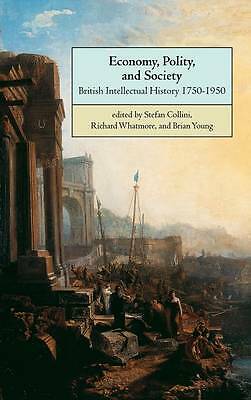Economy, Polity, and Society British Intellectual History 1750–1950 Collini