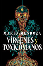 Vírgenes Y Toxicómanos / Virgins and Addicts (Spanish Edition)