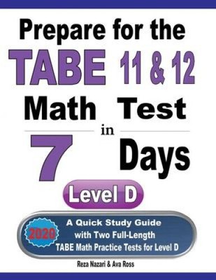 Prepare for the TABE 11 & 12 Math Test in 7 Days: A Quick Study Guide with Two