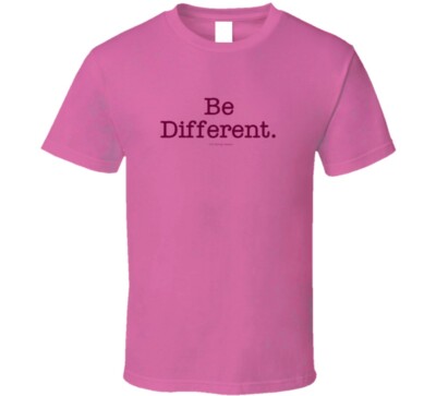 Be Different Funny Shirt For Unique People Eccentric Gify T Shirt