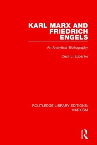 Karl Marx and Friedrich Engels (RLE Marxism) by Cecil L. Eubanks - 9781138885684