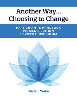 Another Way...Choosing to Change: Participant's Handbook Paperback  2024