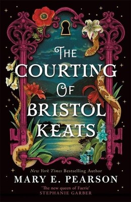 The Courting of Bristol Keats Mary E. Pearson