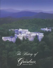 SIGNED "THE HISTORY OF THE GREENBRIER: AMERICA'S RESORT" BOOK (232 PAGES, NICE)
