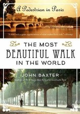 The Most Beautiful Walk in the World: A P- 9780061998546, paperback, John Baxter