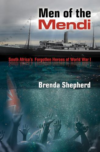 Men of the Mendi: South Africa's Forgotten Heroes of World War I