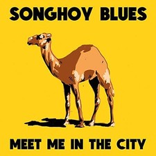 SONGHOY BLUES - MEET ME IN THE CITY NEW VINYL