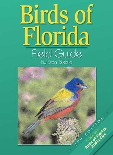 Birds of Florida Field Guide (Bird Identification Guides) - Tekiela, Stan