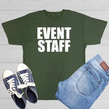 Event Staff Sarcastic Humor Graphic Novelty Funny T Shirt