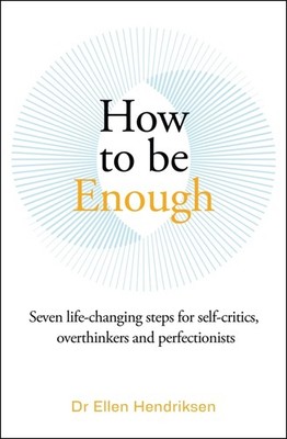 How to be Enough | Ellen Hendriksen | englisch