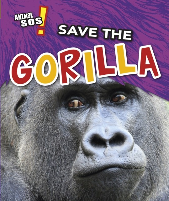 Save the Gorilla by Angela Royston (Paperback Book)
