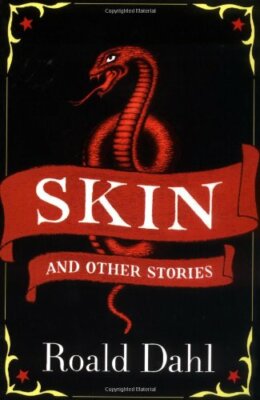 Skin and Other Stories. Roald Dahl (Puffin Teenage Books) By Roa