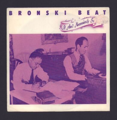 Bronski Beat(7'' Vinyl)It Ain't Necessarily So-Forbidden Fruit-BITE 3-19-Ex-/NM