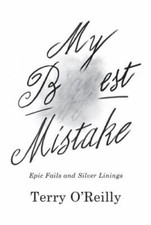 My Best Mistake: Epic Fails and Silver Linings by O'Reilly, Terry