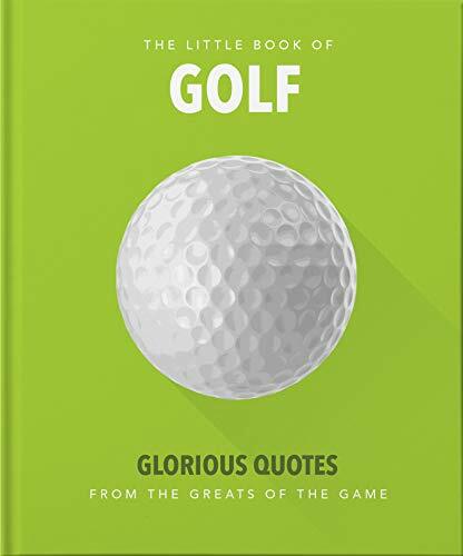 The Little Book of Golf: Great quotes straight down the middle By Orange Hippo!