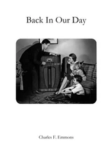 BACK IN OUR DAY By Charles Emmons **BRAND NEW**