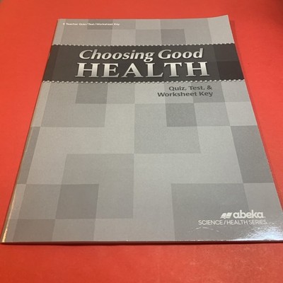 Abeka Choosing Good Health 6 Third Edition TEACHERS Quizzes, Tests KEY