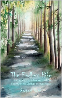 Rachael Hohf The Endless Hike (Taschenbuch) Dangerous Adventures