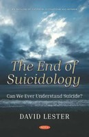 The End Of Suicidology | Can We Ever Understand Suicide? | David Lester | Buch